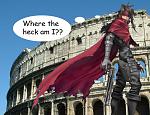 your in ROME!!! lol